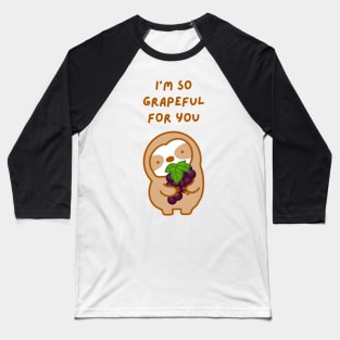 I’m So Grateful For You Grapes Sloth Baseball T-Shirt